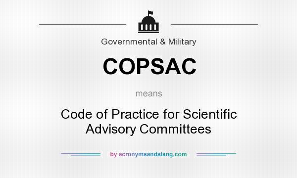 What does COPSAC mean? It stands for Code of Practice for Scientific Advisory Committees
