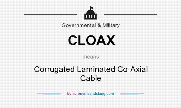 What does CLOAX mean? It stands for Corrugated Laminated Co-Axial Cable