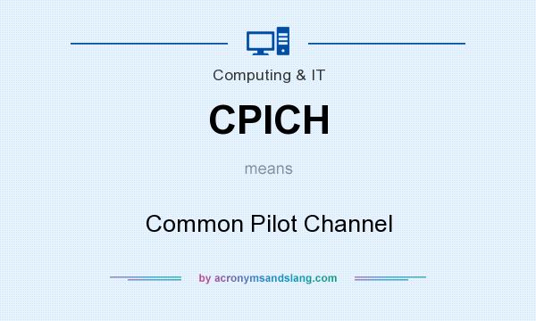 What does CPICH mean? It stands for Common Pilot Channel