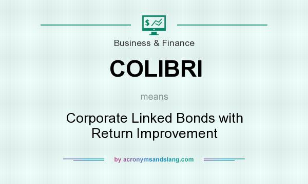 What does COLIBRI mean? It stands for Corporate Linked Bonds with Return Improvement