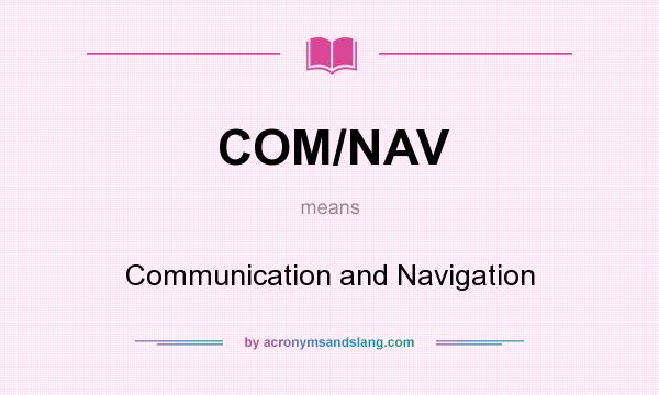 What does COM/NAV mean? It stands for Communication and Navigation