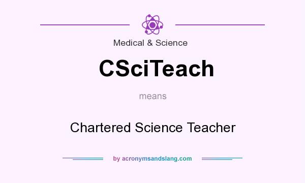 What does CSciTeach mean? It stands for Chartered Science Teacher