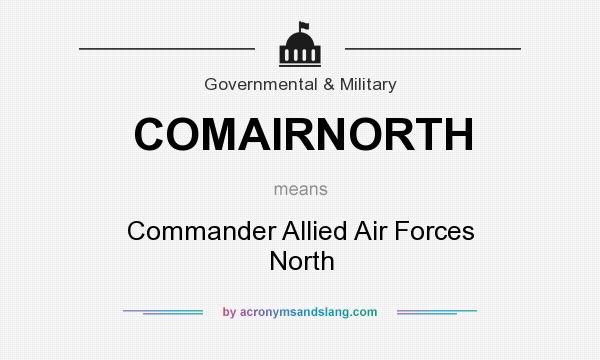 What does COMAIRNORTH mean? It stands for Commander Allied Air Forces North