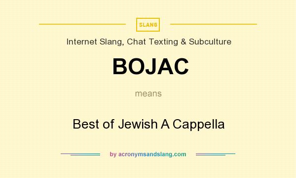What does BOJAC mean? It stands for Best of Jewish A Cappella