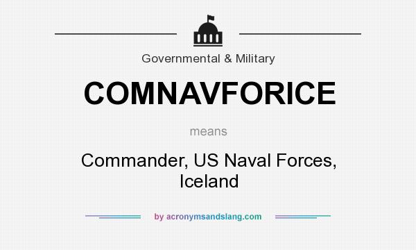 What does COMNAVFORICE mean? It stands for Commander, US Naval Forces, Iceland