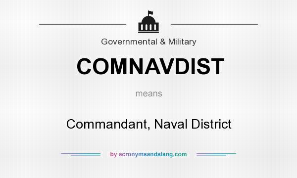 What does COMNAVDIST mean? It stands for Commandant, Naval District