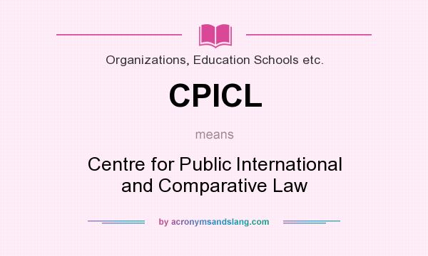 What does CPICL mean? It stands for Centre for Public International and Comparative Law