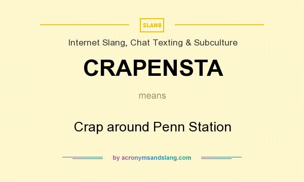 What does CRAPENSTA mean? It stands for Crap around Penn Station