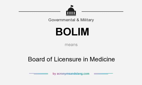 What does BOLIM mean? It stands for Board of Licensure in Medicine