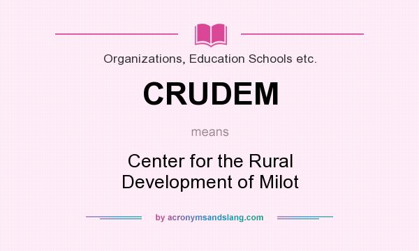 What does CRUDEM mean? It stands for Center for the Rural Development of Milot