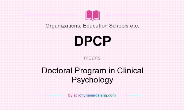 What does DPCP mean? It stands for Doctoral Program in Clinical Psychology