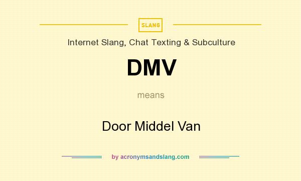 What does DMV mean? It stands for Door Middel Van