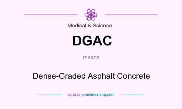 What does DGAC mean? It stands for Dense-Graded Asphalt Concrete