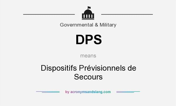 What does DPS mean? It stands for Dispositifs Prévisionnels de Secours