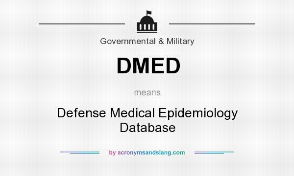 What does DMED mean? It stands for Defense Medical Epidemiology Database