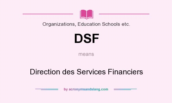 What does DSF mean? It stands for Direction des Services Financiers
