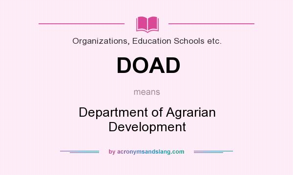 What does DOAD mean? It stands for Department of Agrarian Development