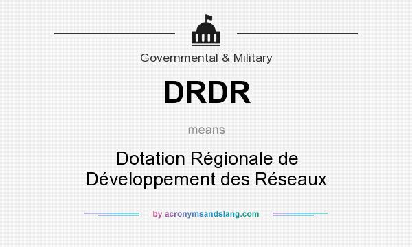 What does DRDR mean? It stands for Dotation Régionale de Développement des Réseaux