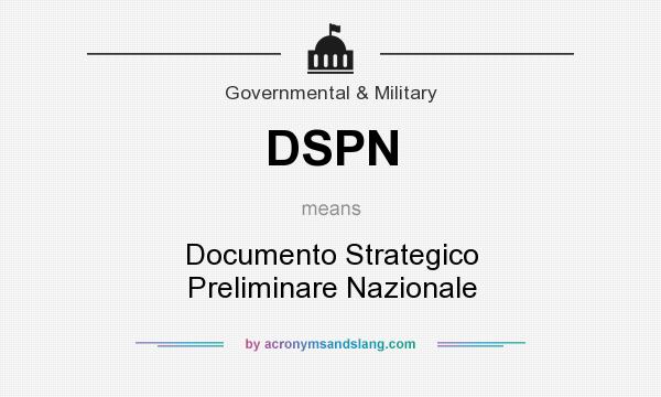 What does DSPN mean? It stands for Documento Strategico Preliminare Nazionale