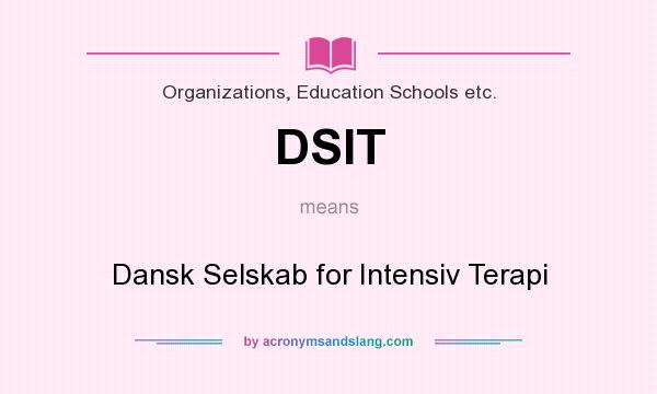 What does DSIT mean? It stands for Dansk Selskab for Intensiv Terapi