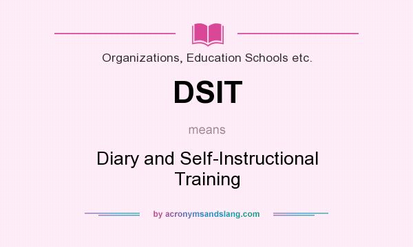 What does DSIT mean? It stands for Diary and Self-Instructional Training