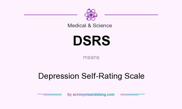 What does DSRS mean? It stands for Depression Self-Rating Scale