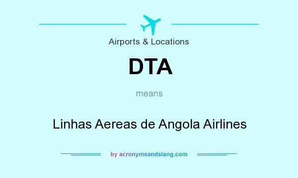What does DTA mean? It stands for Linhas Aereas de Angola Airlines