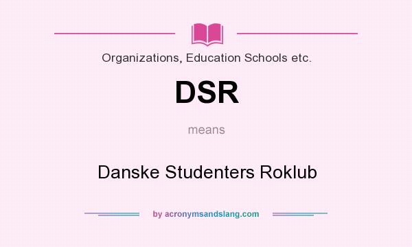 What does DSR mean? It stands for Danske Studenters Roklub