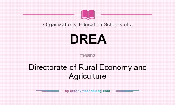 What does DREA mean? It stands for Directorate of Rural Economy and Agriculture