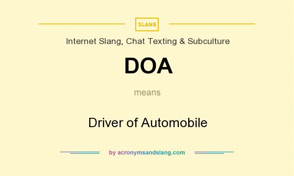 What does DOA mean? It stands for Driver of Automobile