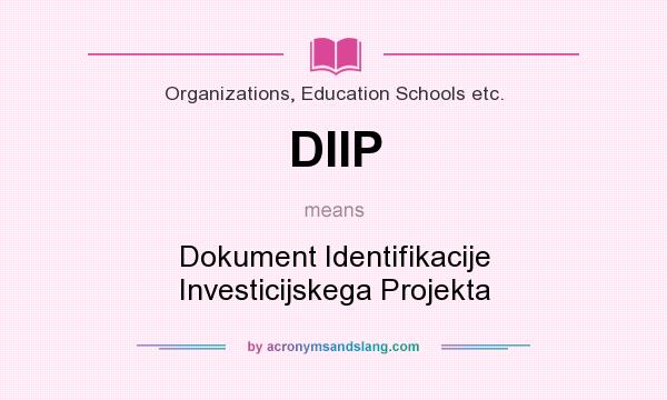 What does DIIP mean? It stands for Dokument Identifikacije Investicijskega Projekta