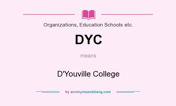 What does DYC mean? It stands for D`Youville College