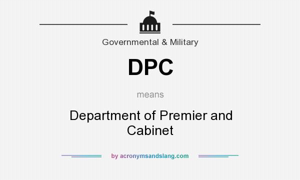 What does DPC mean? It stands for Department of Premier and Cabinet