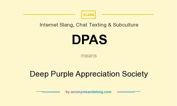 What does DPAS mean? It stands for Deep Purple Appreciation Society