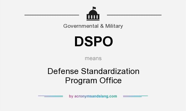 What does DSPO mean? It stands for Defense Standardization Program Office
