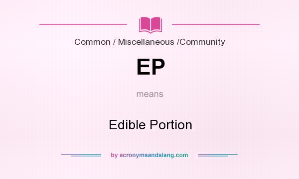 What does EP mean? It stands for Edible Portion