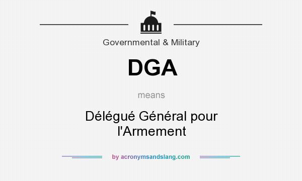 What does DGA mean? It stands for Délégué Général pour l`Armement