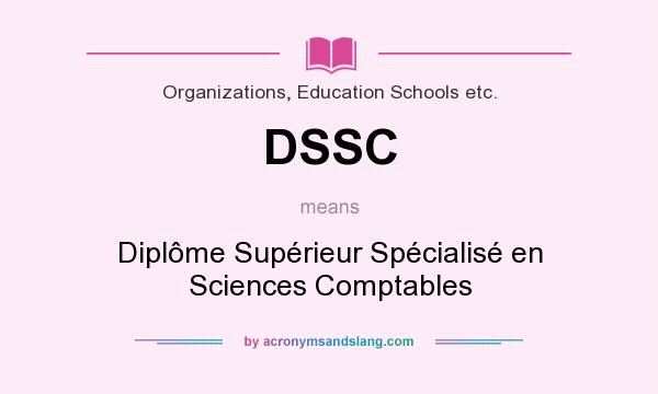 What does DSSC mean? It stands for Diplôme Supérieur Spécialisé en Sciences Comptables