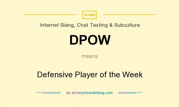 What does DPOW mean? It stands for Defensive Player of the Week