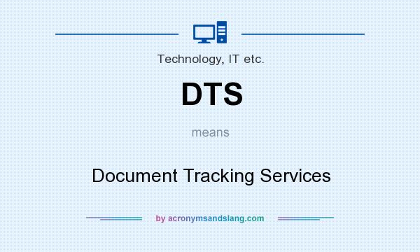 What does DTS mean? It stands for Document Tracking Services