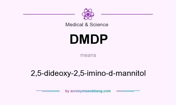 What does DMDP mean? It stands for 2,5-dideoxy-2,5-imino-d-mannitol
