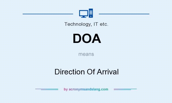 What does DOA mean? It stands for Direction Of Arrival