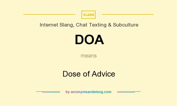 What does DOA mean? It stands for Dose of Advice