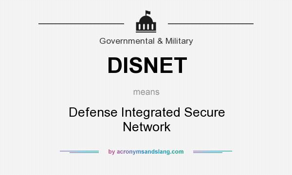 What does DISNET mean? It stands for Defense Integrated Secure Network