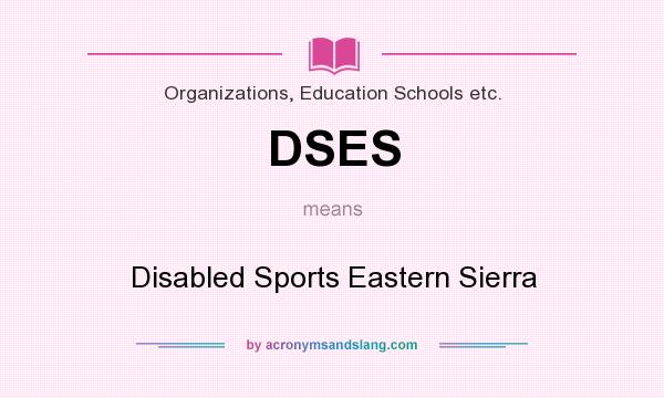 What does DSES mean? It stands for Disabled Sports Eastern Sierra