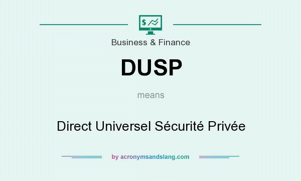 What does DUSP mean? It stands for Direct Universel Sécurité Privée