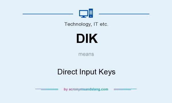 What does DIK mean? It stands for Direct Input Keys