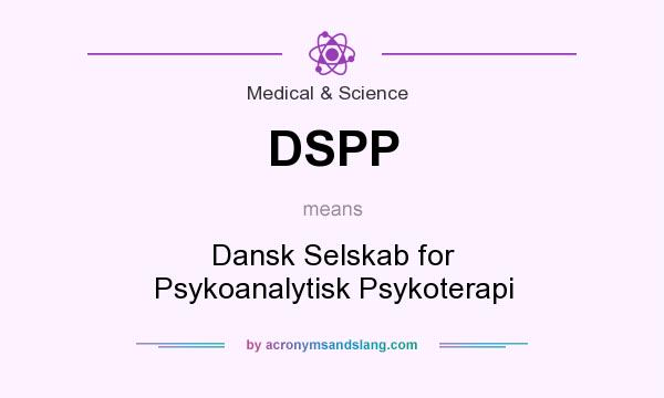What does DSPP mean? It stands for Dansk Selskab for Psykoanalytisk Psykoterapi
