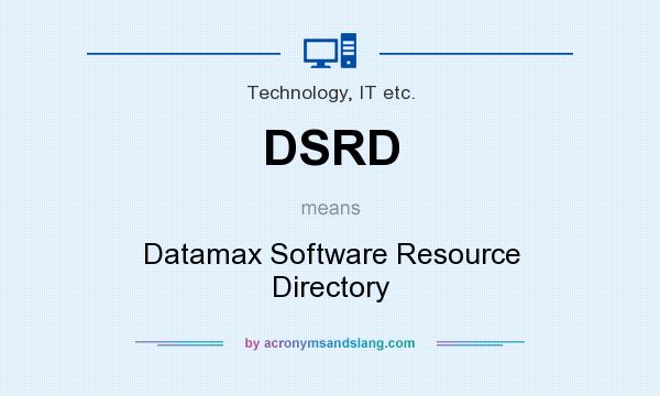 What does DSRD mean? It stands for Datamax Software Resource Directory