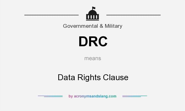 What does DRC mean? It stands for Data Rights Clause